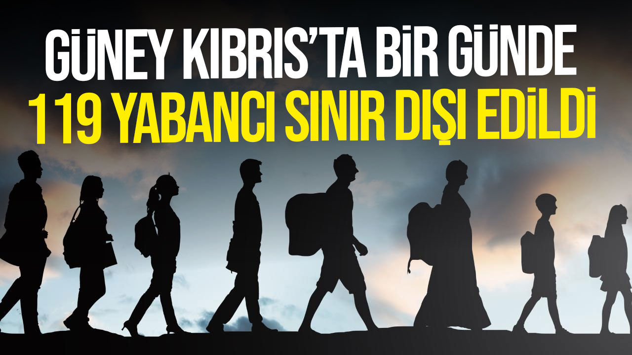 Güney Kıbrıs’ta 119 Yabancı Sınır Dışı Edildi