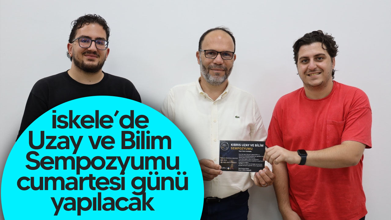 İskele’de Uzay ve Bilim Sempozyumu cumartesi günü yapılacak