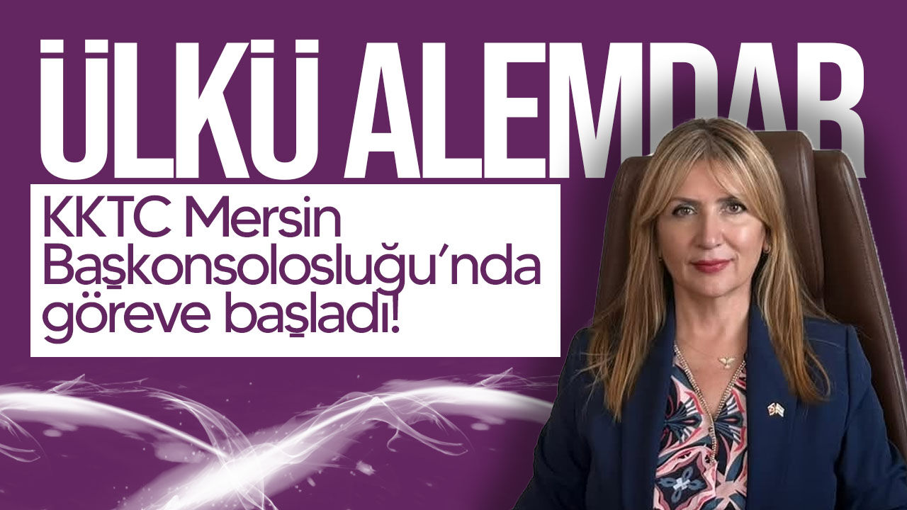 KKTC Mersin Başkonsolosluğu’nda yeni dönem: Ülkü Alemdar göreve başladı