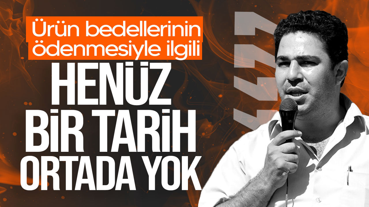 Narenciye üreticisinden ödeme çağrısı:" 700 milyon TL için tarih yok"