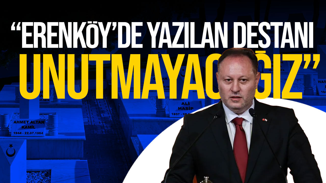 Öztürkler: “Erenköy, Vatanımıza Vurulan Silinmez Mühürdür”