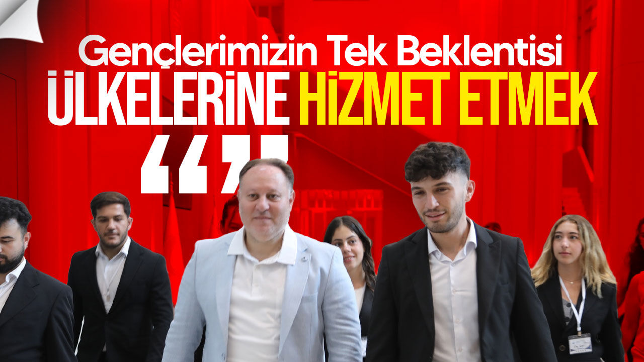 Öztürkler: “Gençlerimizin Tek Beklentisi Ülkelerine Hizmet Etmek”