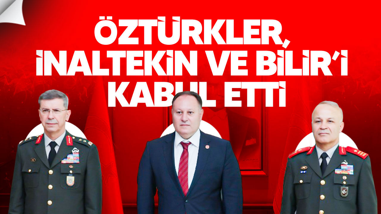 Öztürkler, İnaltekin ve Bilir’i kabul etti