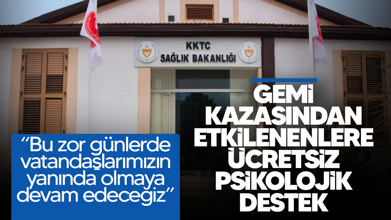 Sağlık Bakanlığı’ndan gemi faciasından etkilenenlere randevusuz psikolojik destek