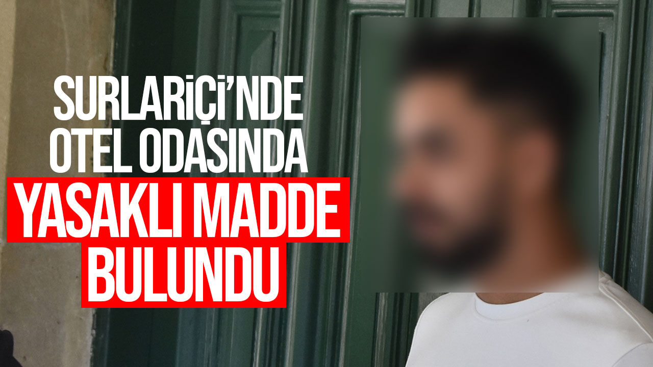Surlariçi’nde otel odasında yasaklı madde bulundu