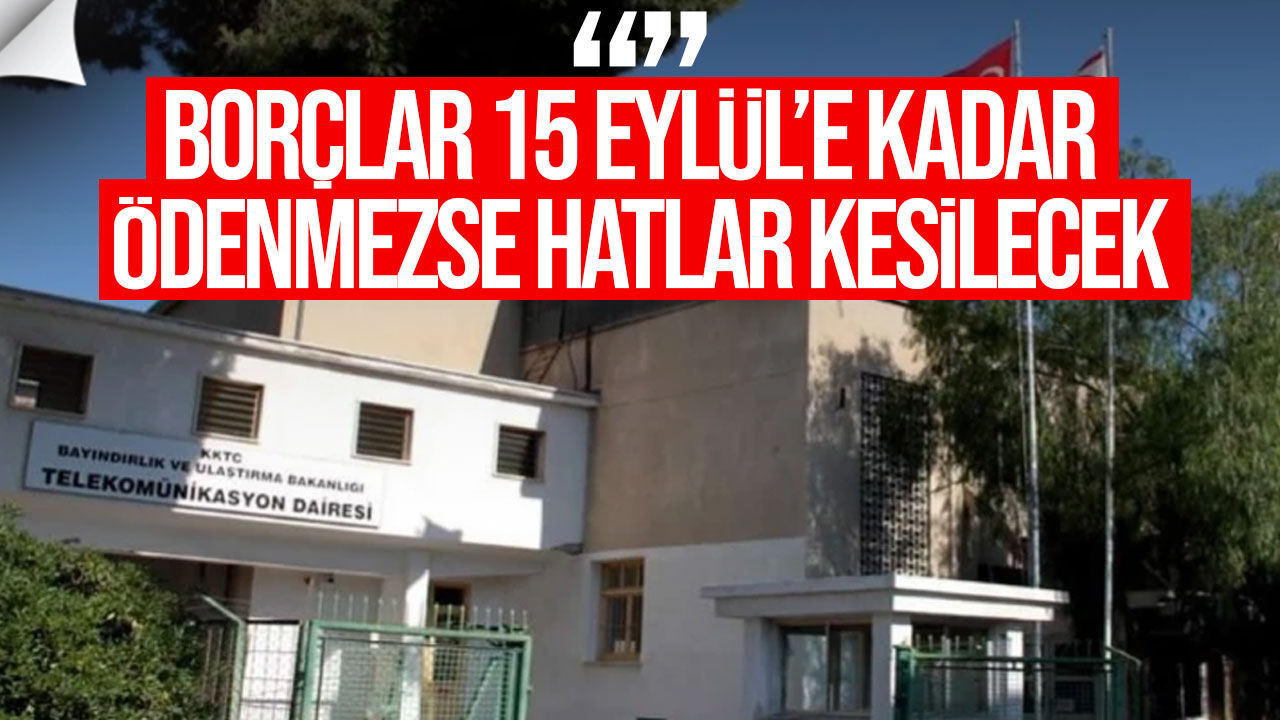 Telekomünikasyon Dairesi’nden abonelere uyarı: Son gün 15 Eylül