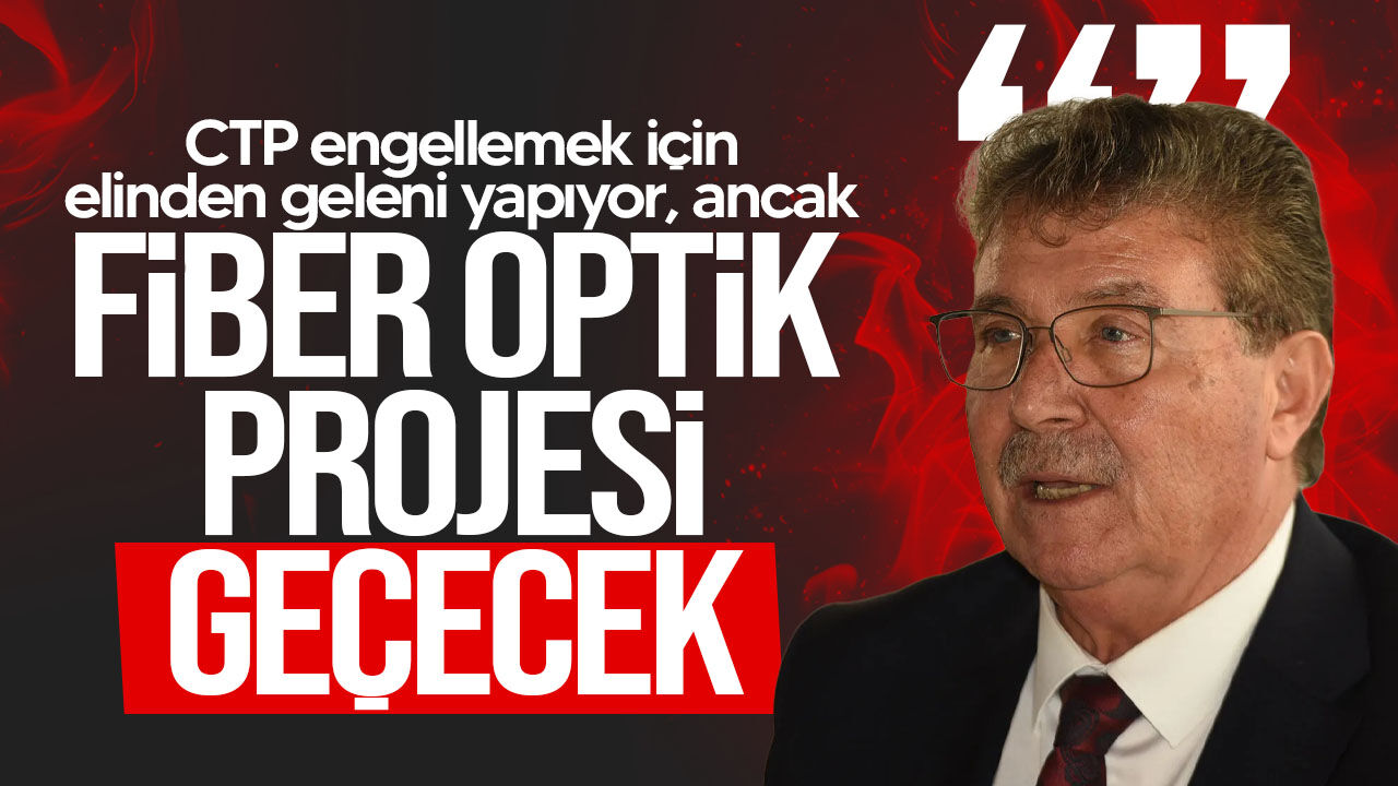 Ünal Üstel: CTP engellemeye çalışıyor ancak fiber optik projesi geçecek