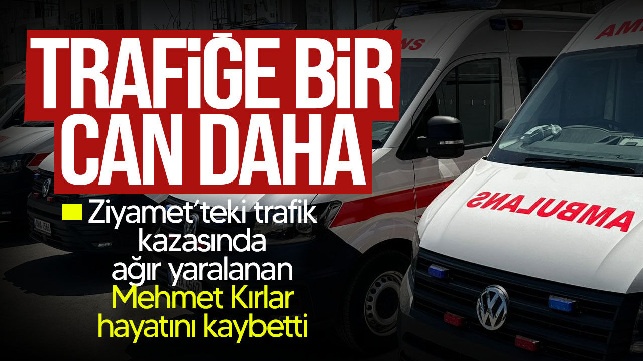 Ziyamet’teki trafik kazasından acı haber: Mehmet Kırlar hayatını kaybetti