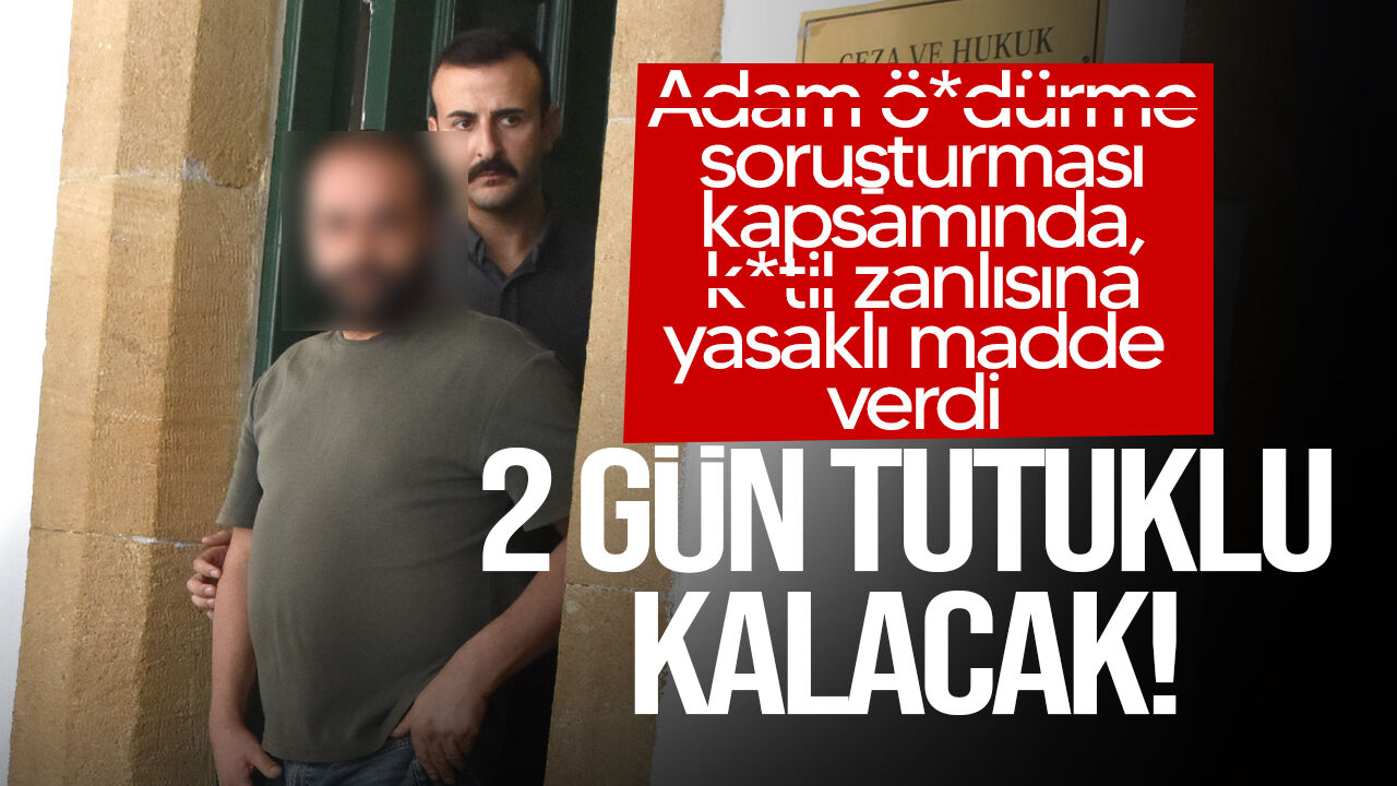 Adam ö*dürme soruşturmasında yasaklı madde iddiası: H.A. 2 gün tutuklu kalacak