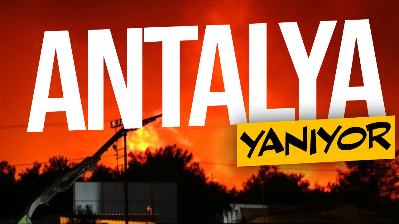 Antalya’da orman yangını büyüdü: Mahalleler tahliye edildi
