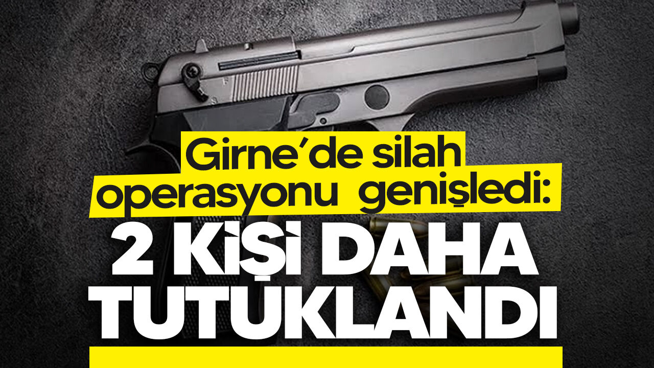 Girne’de silah operasyonu genişledi: 2 kişi daha tutuklandı