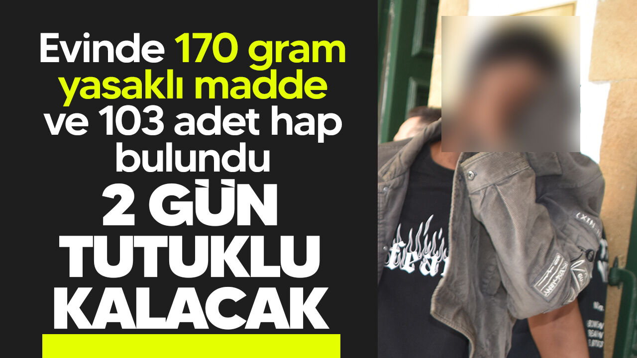 Göçmenköy’de yasaklı madde operasyonu: E.E.E. 2 gün tutuklu kalacak