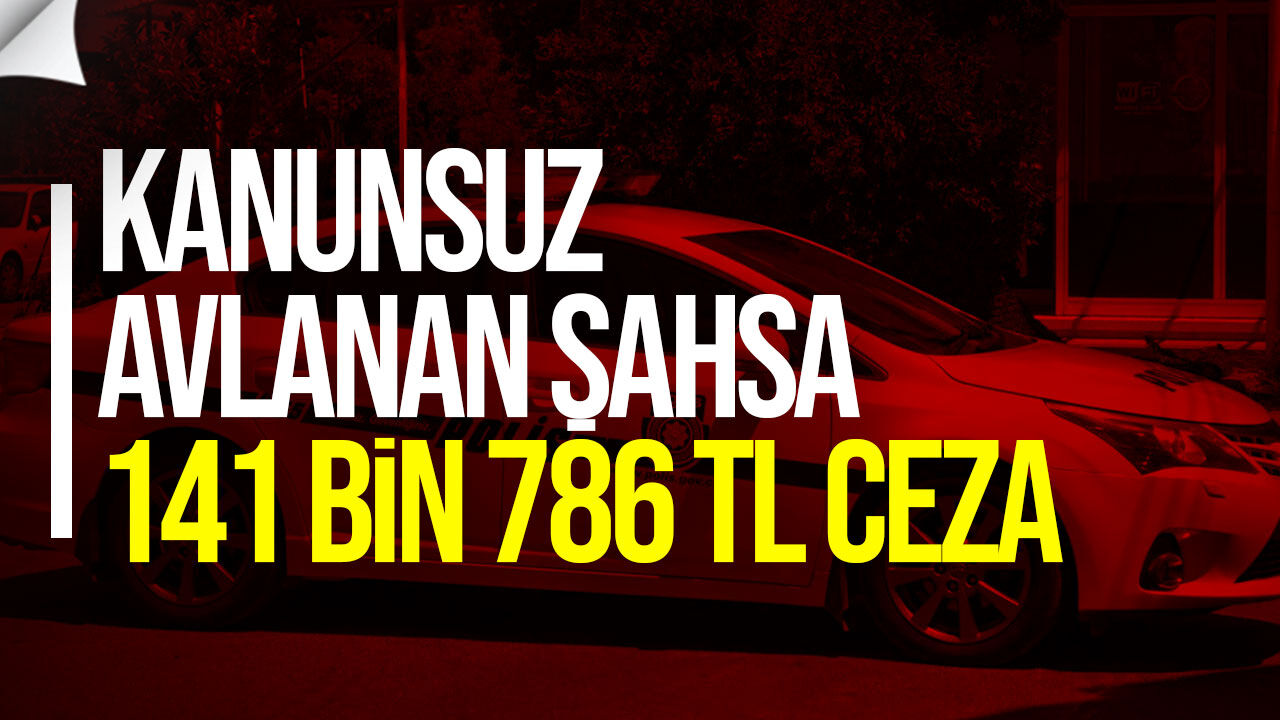Hamitköy’de kanunsuz avlanan şahsa 141 bin 786 TL ceza