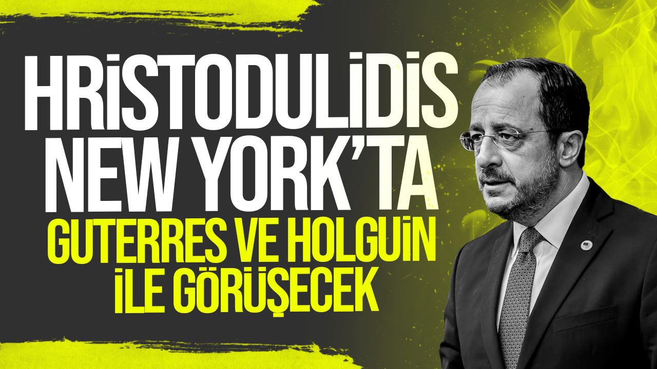 Hristodulidis New York’ta Guterres ve Holguin ile görüşecek