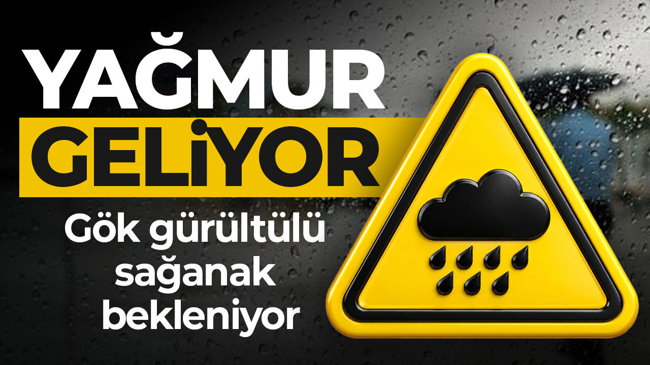 Meteoroloji uyardı: Gök gürültülü sağanak bekleniyor