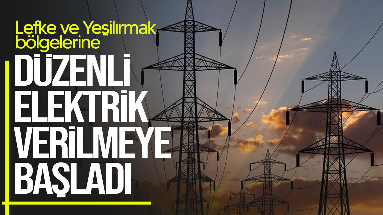 Lefke ve Yeşilırmak’ta elektrik sorunu giderildi: Alternatif hat devreye alındı
