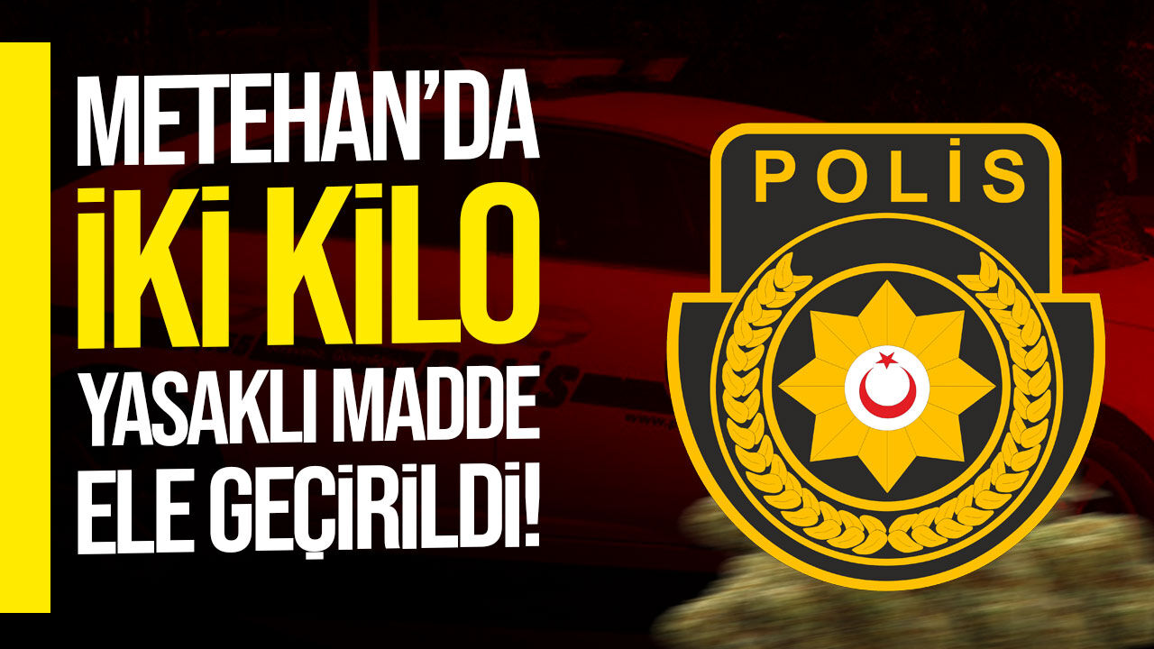 Metehan’da 2 kilo Skunk ele geçirildi: 1 kişi tutuklandı