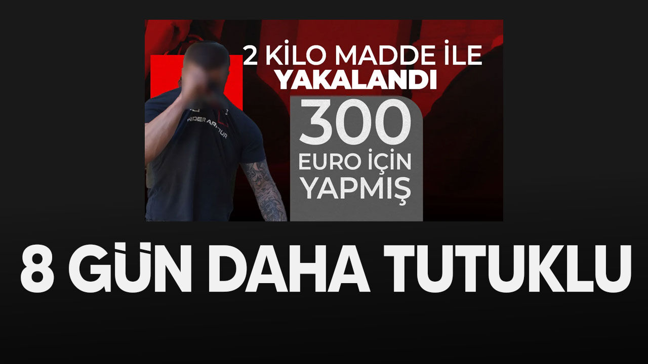 Metehan’da 2 kilo uyuşturucu: O.Z.B. 8 gün daha tutuklu