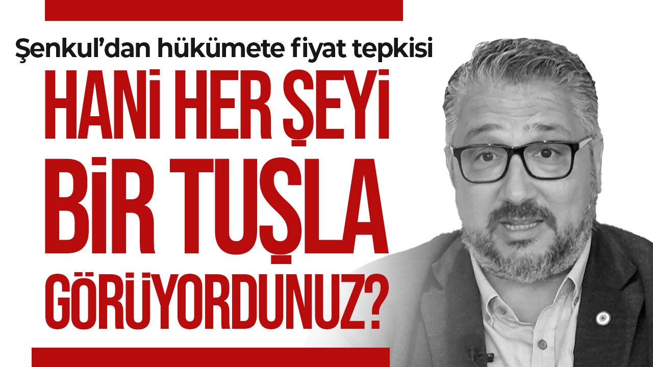 Şenkul bu sözler isyan etti: “Keşke, ‘Pahalı satarsa arayın bizi’ ile olsaydı bu işler”