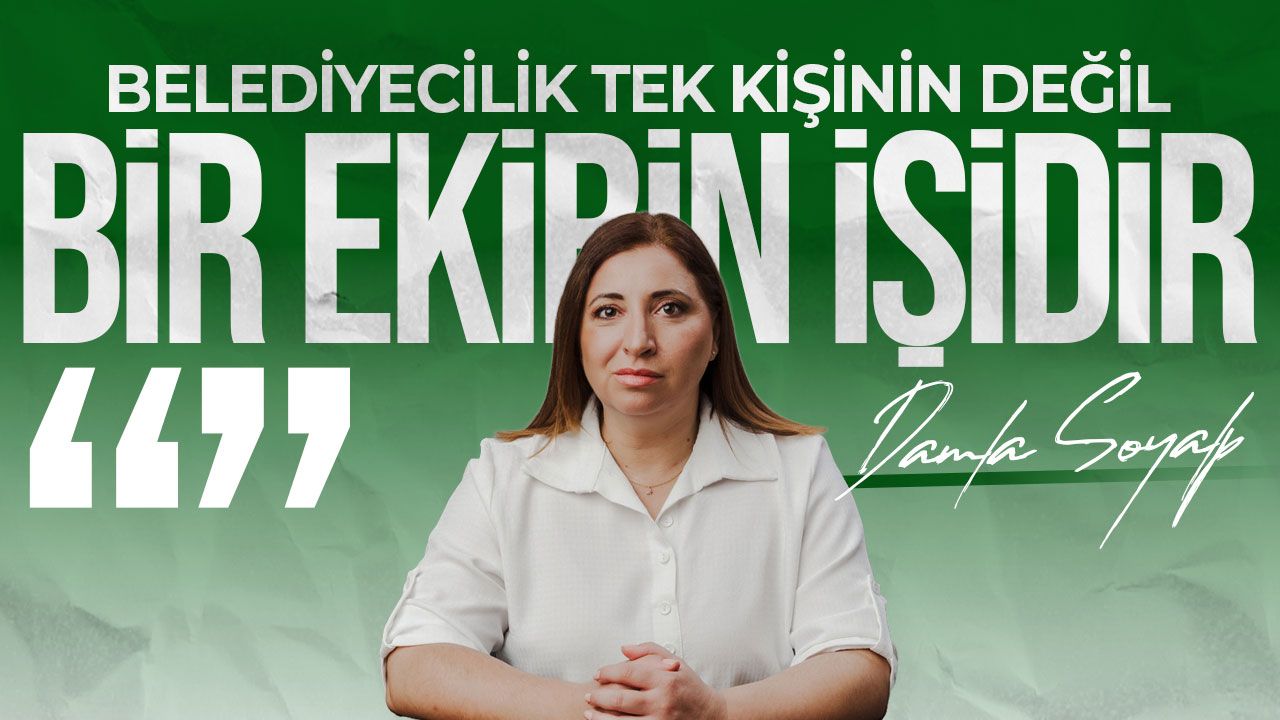 Damla Soyalp: Belediyede işler başkana ulaşmaya bağlı olmamalı