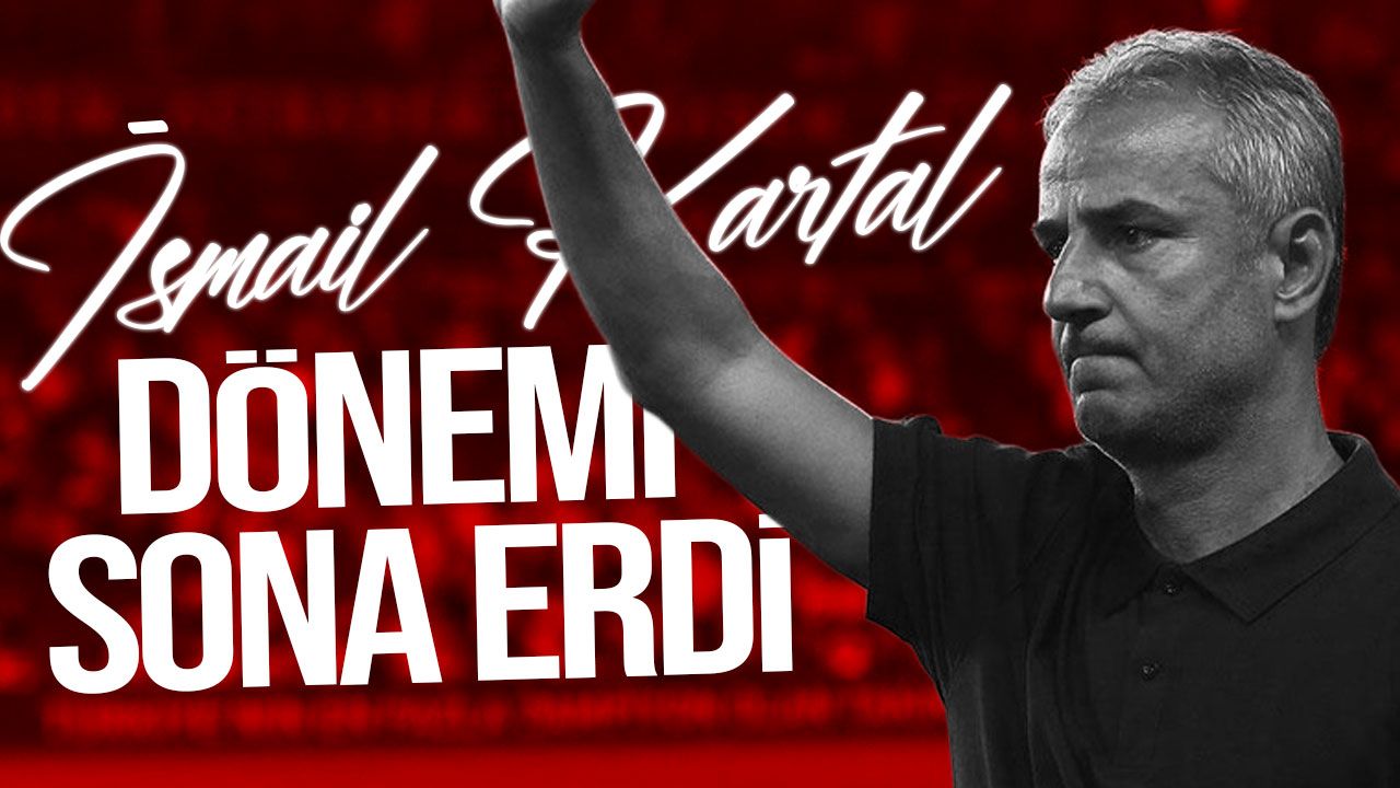 Fenerbahçe’de İsmail Kartal dönemi sona erdi
