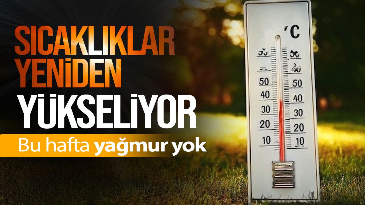 Hava durumu: Yağmur yok, sıcaklıklar 31 dereceye çıkacak