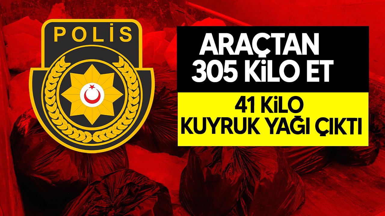Metehan’da 346 kilo et ve kuyruk yağı ele geçirildi