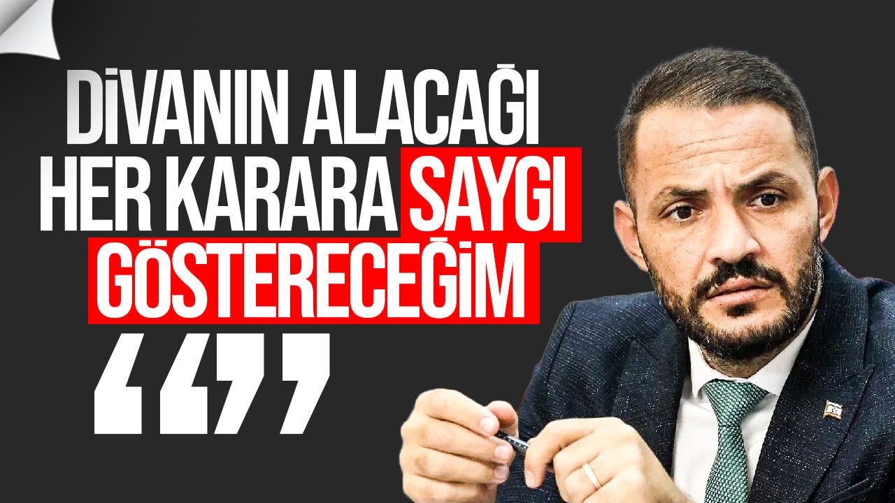 Yeşilırmak: UBP Divanı’nın alacağı her karara saygı göstereceğim