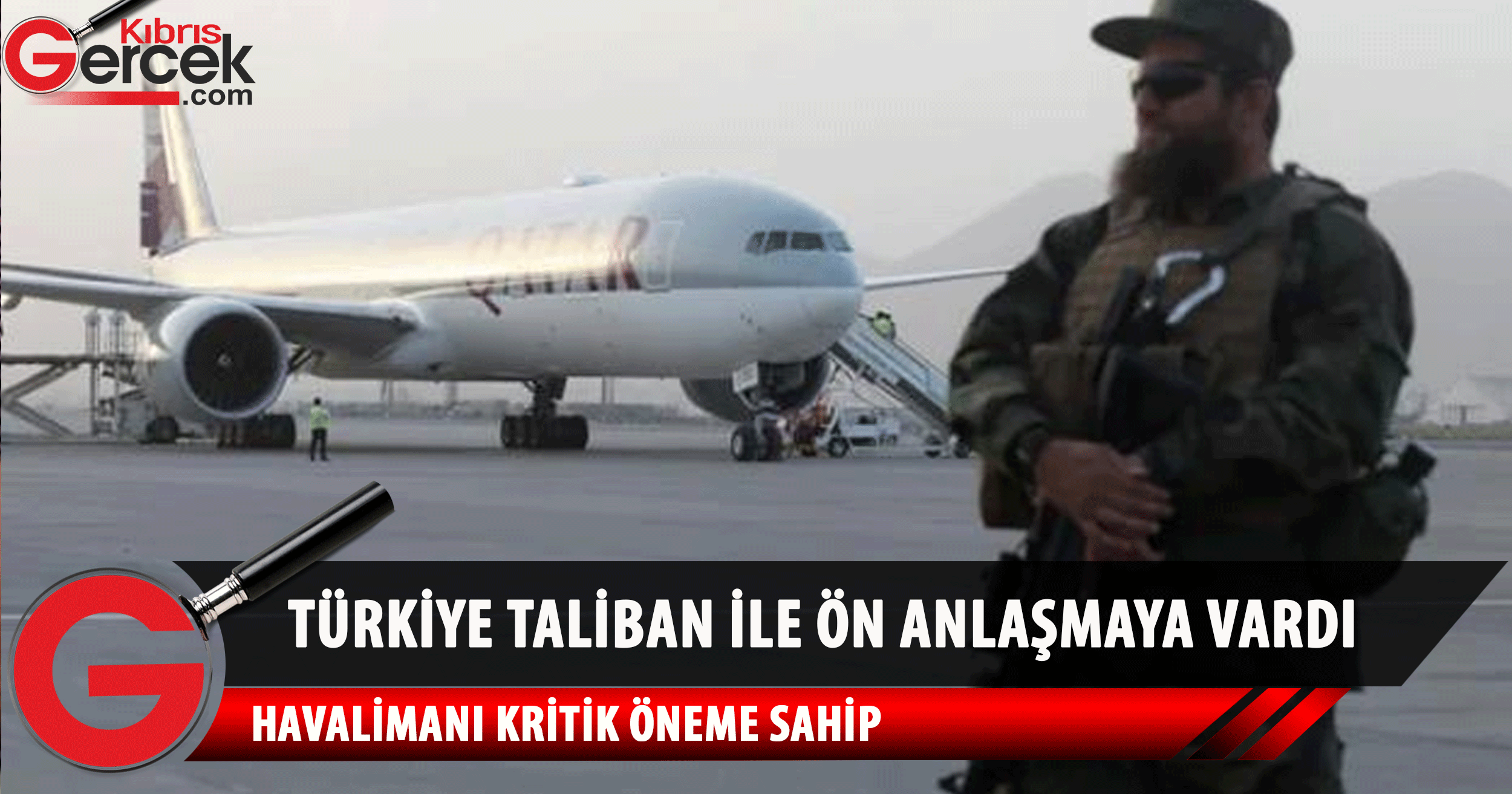Türkiye ile Katar, Kabil Havaalanı için Taliban'la ön anlaşmaya vardı
